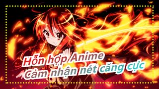 [Hỗn hợp Anime/MAD/Beat hòa âm] Chuẩn bị cả súng và kiếm - Cảm nhận nét căng cực