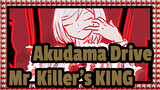 [Akudama Drive] Mr. Killer's KING