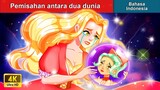 Pemisahan antara dua dunia 👸 Dongeng Bahasa Indonesia 🌜 WOA - Indonesian Fairy Tales