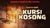 008 KURSI KOSONG (Horror Stories by Mr. Catfish)