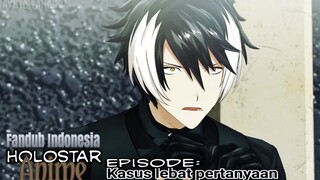 HOLOSTAR ANIME episode kasus lebat pertanyaan [fandubbing Indonesia]