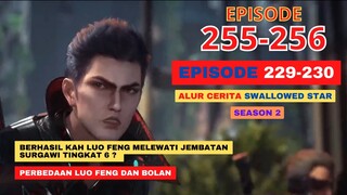 Alur Cerita Swallowed Star Season 2 Episode 229-230 | 255-256