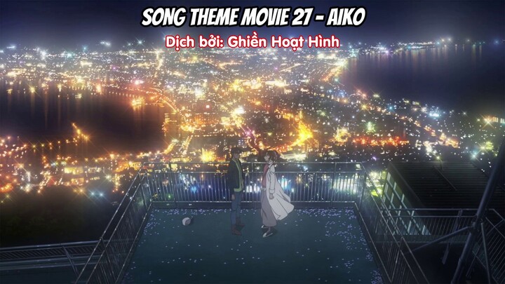 [VIETSUB] Bài hát chủ đề - Conan Movie 27 - Aiko