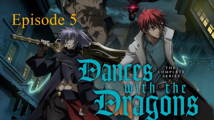 Dances With The Dragon Episode 5