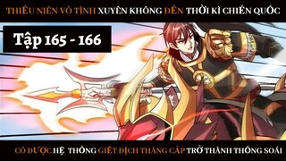 Review Thiếu Niên Xuyên Đến Thời Kì Chiến Quốc Giết Địch Từng Bước Trở Thành Thống Soái  Tập 165-166