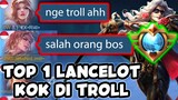 Akibat Nge Troll Top 1 Lancelot - Mobile Legends