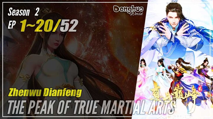 【Zhenwu Dianfeng】 Season 2 Ep. 1~20 (41-60) - The Peak Of True Martial Arts | Donghua - 1080P