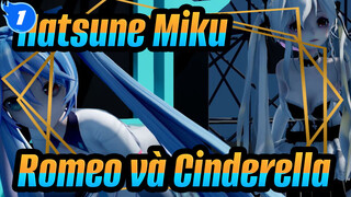 Hatsune Miku | [MMD] Romeo và Cinderella_1