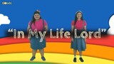 "IN MY LIFE LORD" | Kid Song | Bible Song
