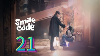 🇨🇳 EP21: Smile Code (Eng Sub)