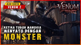 Ketika Tubuh Manusia Menyatu Dengan Monster | ALUR CERITA VENOM 2 : Let There Be Carnage