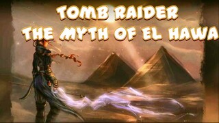 Tomb Raider: The Myth of El Hawa