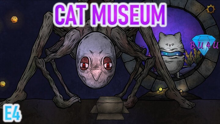 CAT MUSEUM | Gameplay / Let's Play | E4