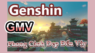 [Genshin, GMV]Phong Cảnh Trong Genshin Hóa Ra Lại Đẹp Đến Vậy