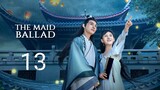 🇨🇳 The Maid Ballad (2023) | Episode 13 | Eng Sub | (上国赋 第13集)