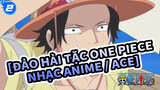 [Đảo hải tặc One Piece Nhạc Anime / Ace]_2