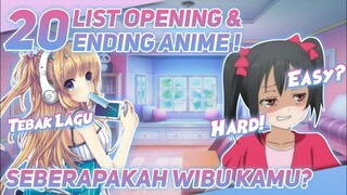 TEBAK 20 LAGU OPENING & ENDING ANIME [PART 1] | CHALLENGE YG SALAH TEBAK JADI GAY FIKS !!!