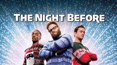 The Night Before 2015 (Fantasy/Comedy)