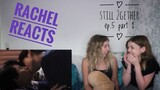 Rachel Reacts: Still 2gether Ep 5 Part 2
