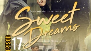 Sweet Dreams EP17