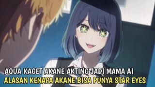 AQUA KAGET KENAPA AKANE MIRIP DENGAN AI DAN PUNYA STAR EYES SEPERTI MAMA AI