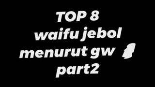 Walaupun jebol tetep jadi waifuku😋