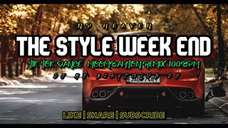 DJ MJ - THE STYLE WEEKEND BY NP HEAVEN | TIK TOK DANCE [ MOOMBAHTON MIX ] 100BPM