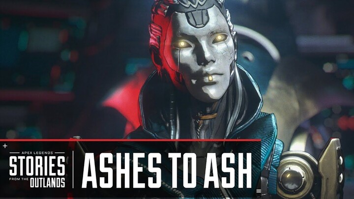 【官方中字】APEX英雄：Ash-外域故事 <尘归尘>