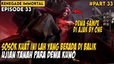 LEGENDA TENTANG HARTA KUNO PARA DEWA HANYALAH SEBUAH JEBAKAN SAJA - Alur Renegade Immortal Part 33