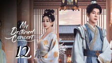 Episodes 12- My Destined Consort 2025 [eng]