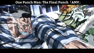 One Punch Man: The Final Punch「AMV」Cực Hay