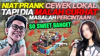 NIAT PRANK CEWEK RANDOM LOCAL CHAT ?! EHH DIA MALAH CURHAT MASALAH PERCINTAAN !!! - PUBG MOBILE