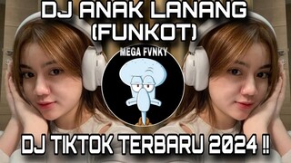 DJ ANAK LANANG (FUNKOT) || DJ TOKTOK TERBARU 2024 !!