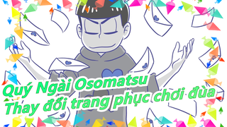 [Quý Ngài Osomatsu/Vẽ tay/MAD] Sáu anh em thay đổi trang phục chơi đùa - 'Capirinha'ヾ(゜∀゜)ノ