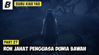 SOSOK TAK KASAT MATA PADA MAKAM KUNO | ALUR DONGHUA DUBU XIAO YAO