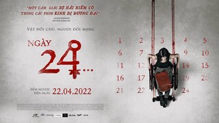 NGÀY 24...I Trailer phim kinh dị I Khởi chiếu 22.04.2022