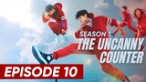 S1: Episode 10 - 'The Uncanny Counter' (English Subtitle) | Full Episode (HD)