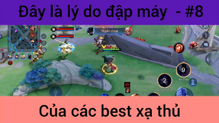 Đây là lý do đập máy của các xạ thủ #8