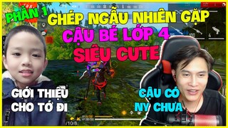 [Garena Free Fire] Ghép Ngẫu Nhiên Gặp Cậu Bé Lớp 4 Siêu Cute Phần 1 |Thành Mốc