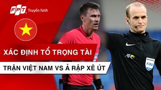 BÓNG ĐÁ VIỆT 24H | Ả RẬP XÊ ÚT - VIỆT NAM: Nóng từ tổ trọng tài | NỮ VIỆT NAM THUA U15 THÁI SƠN BẮC