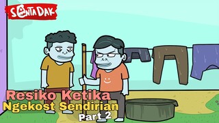 Resiko Ketika Ngekost Sendirian Part2 (Animasi Sentadak)