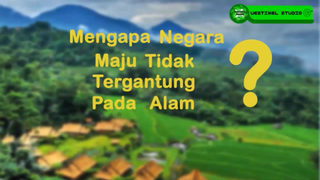 ingin tahu (mengapa negara maju tidak tergantung pada alam)