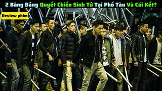 Băng Đảng Phố Tàu Quyết Chiến Sinh Tử Và Cái Kết Vô Cùng Thảm Khốc|| review phim: Gatao 2