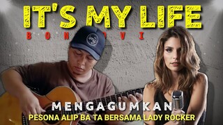 PESONA ALIP BA TA BERSAMA LADY ROCKER‼️IT'S MY LIFE - Bonjovi | Collaboration