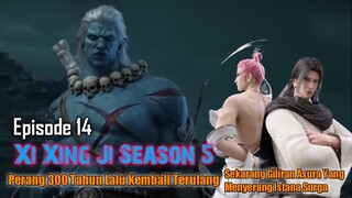 Xi Xing Ji Season 5 Episode 14 || Perang 300 Tahun Terulang, Sekarang Giliran Asura Menyerang Surga