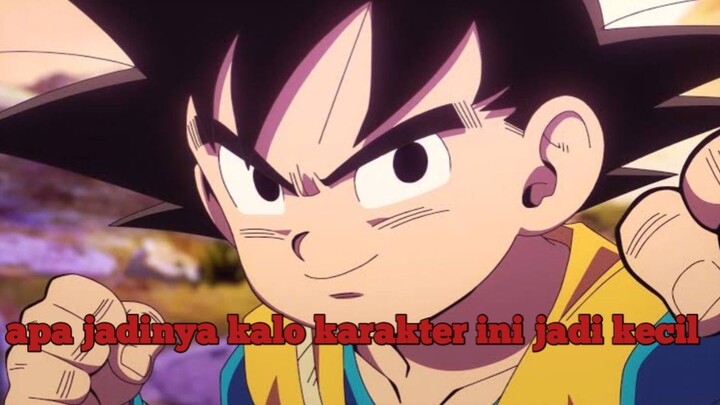 apa jadinya karakter dragon ball jadi kecil lagi ??