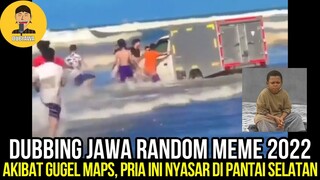 AKIBAT GUGEL MAPS, PRIA INI NYASAR DI PANTAI SELATAN❗❗| DUBBING JAWA RANDOM MEME PART 2