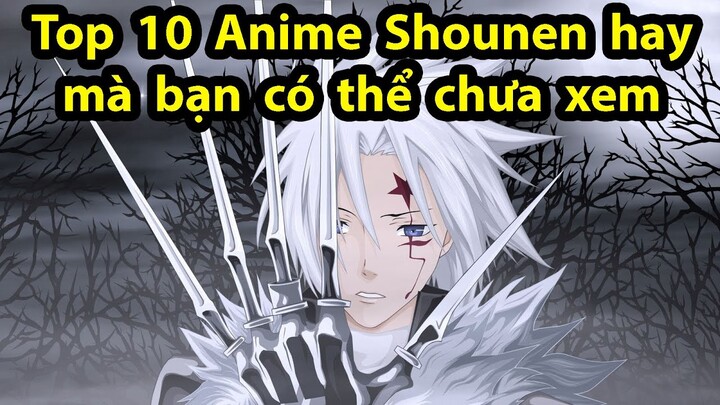 Top 10 Anime Shonen Hay Mà Bạn Có Thể Chưa Xem