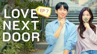 Love Next Door (2024) EP 7 [ENG SUB]