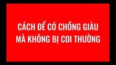 cách để có chồng giàu mà ko bị coi thường,